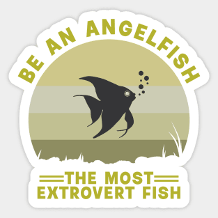 be an angelfish Sticker